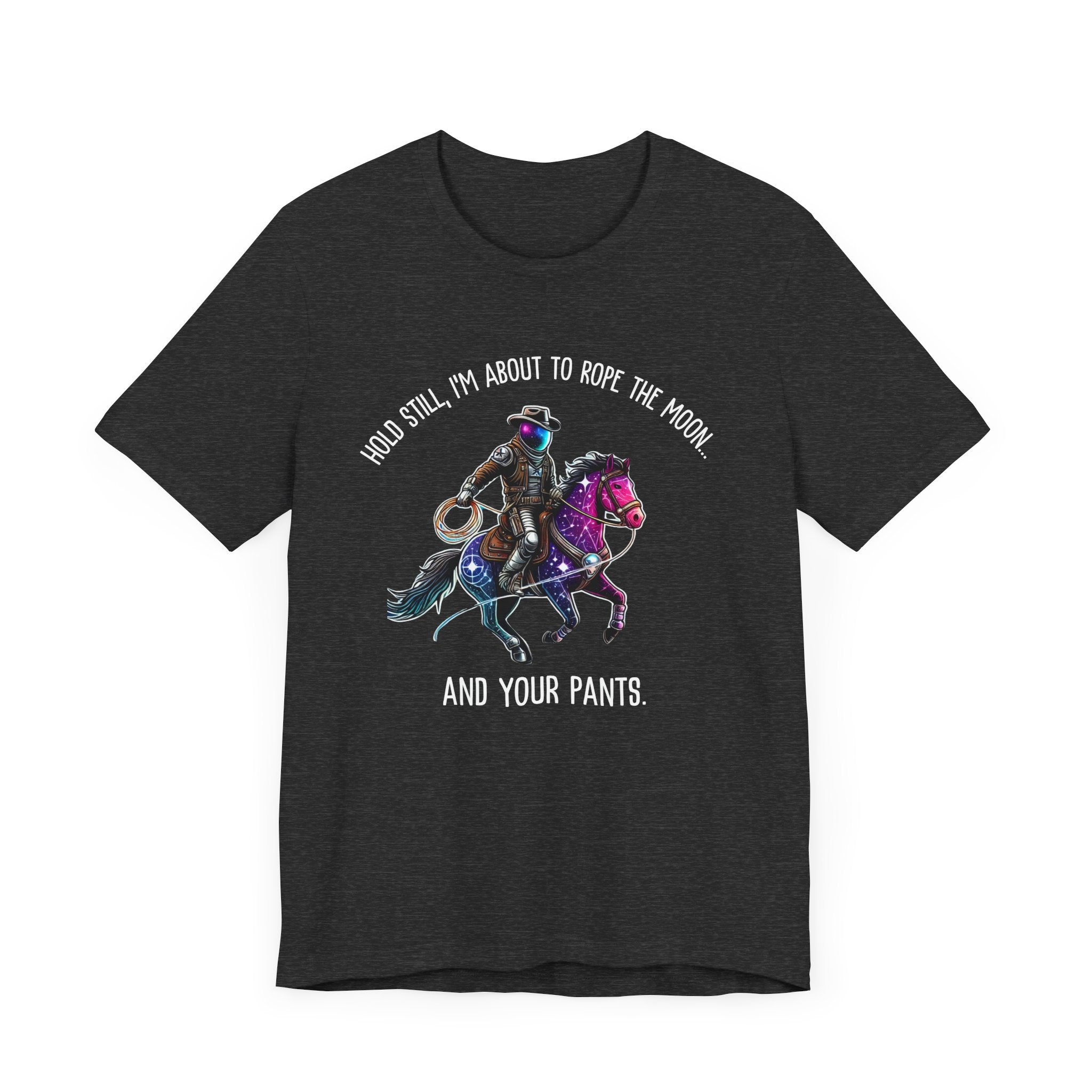 Maglietta Space Cowboy – 'Stai fermo, sto per prendere al laccio la Luna... e i tuoi pantaloni' | Maglietta divertente Cosmic Western