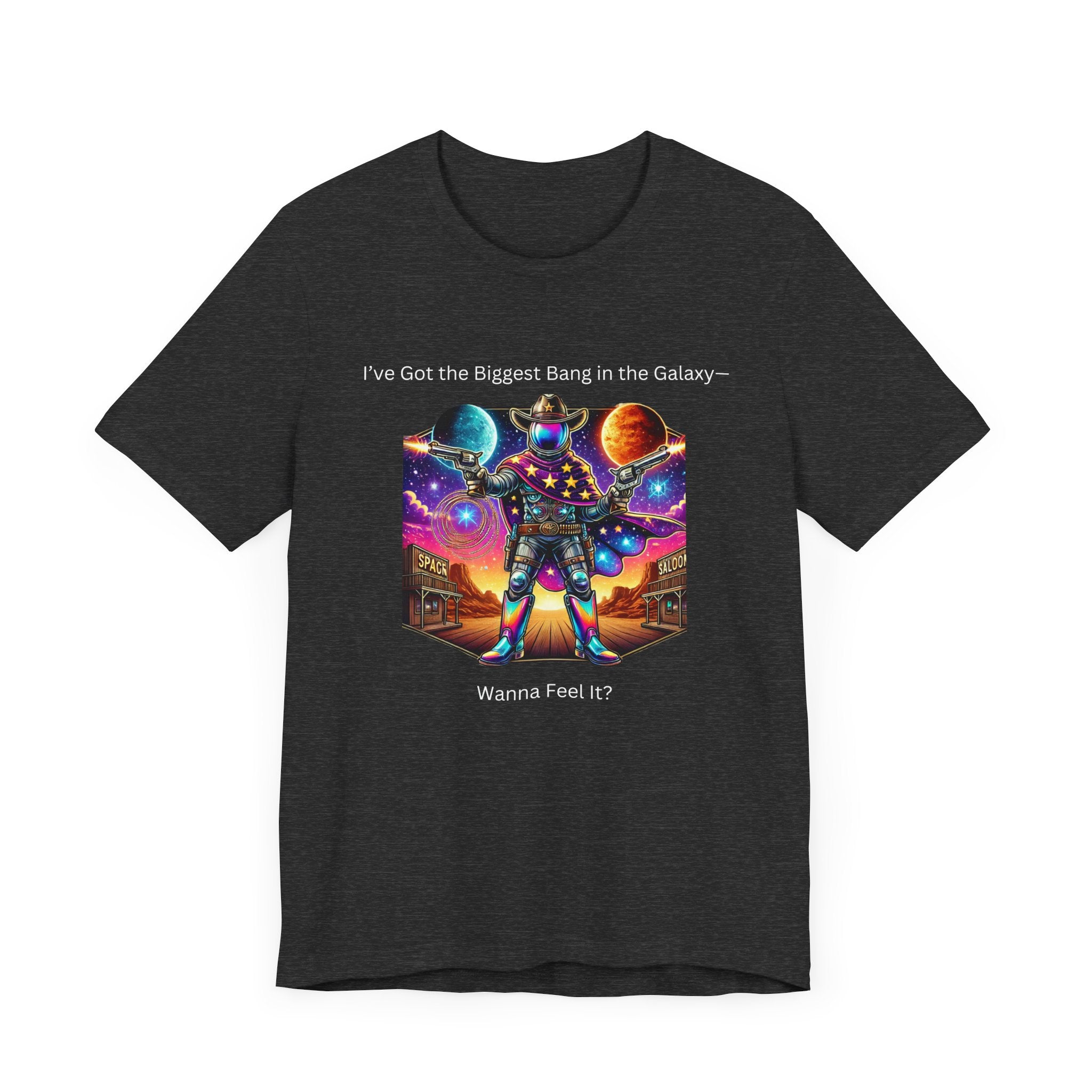 Maglietta unisex a tema galassia con design "Ho il botto più grande della galassia - Vuoi sentirlo?"