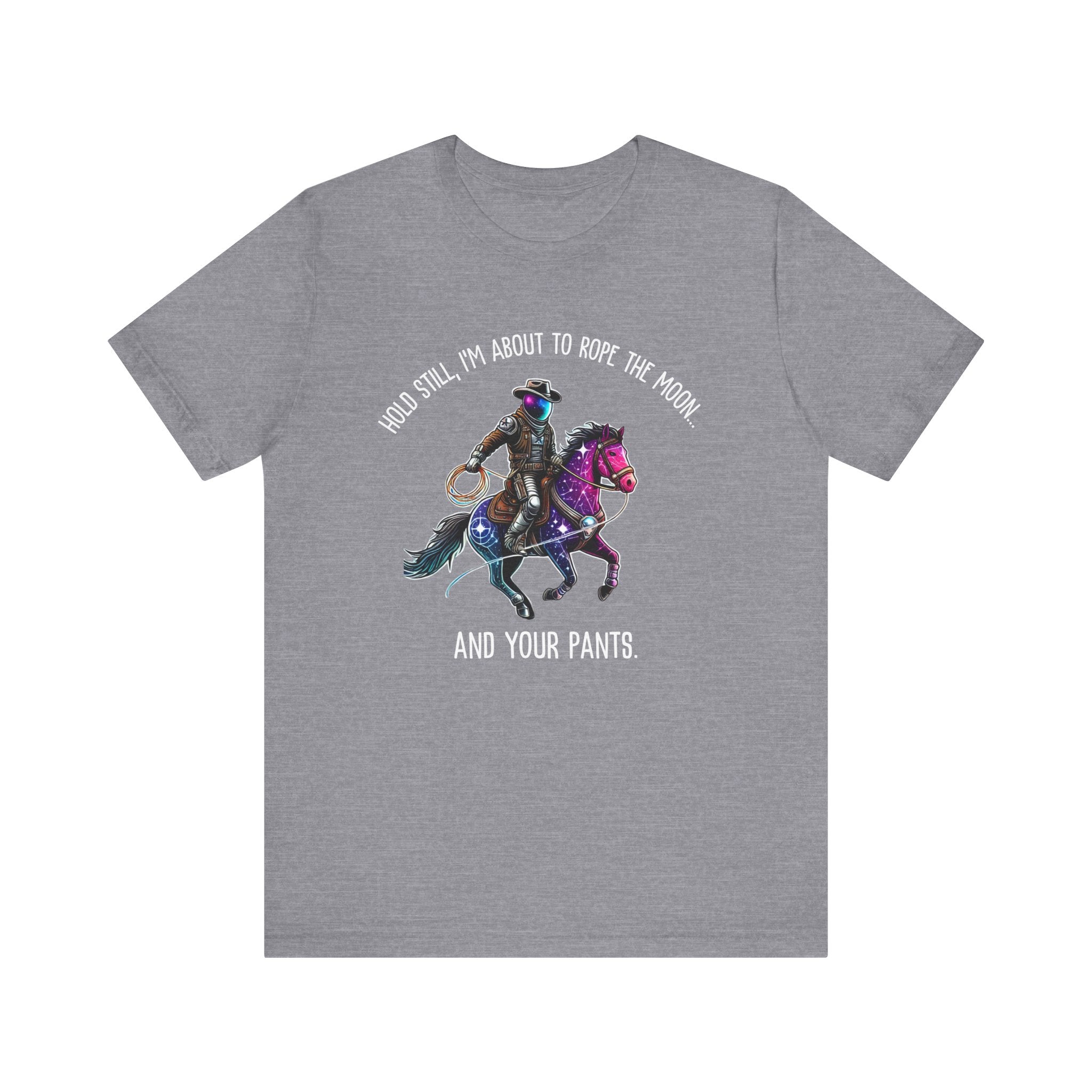 Maglietta Space Cowboy – 'Stai fermo, sto per prendere al laccio la Luna... e i tuoi pantaloni' | Maglietta divertente Cosmic Western