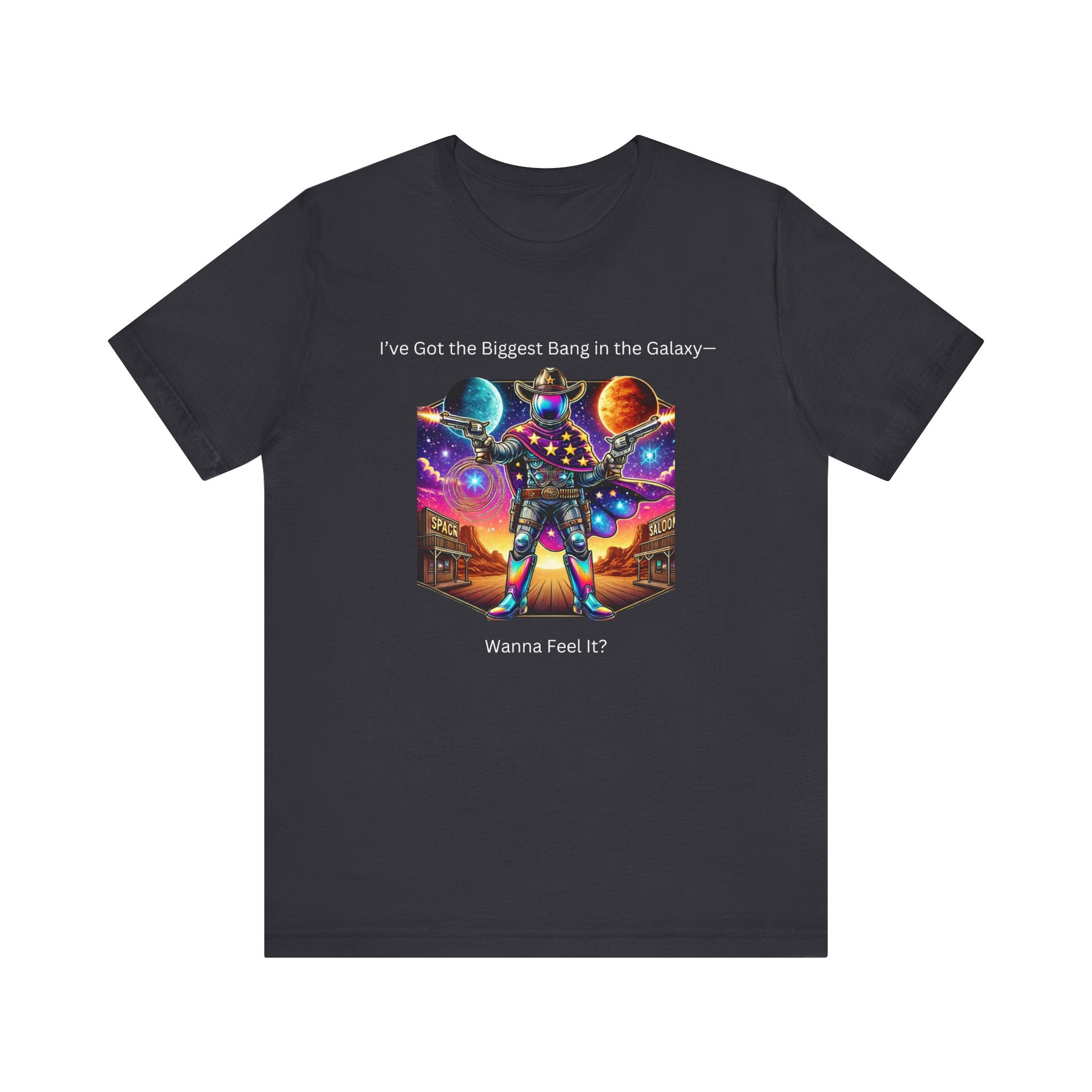 Maglietta unisex a tema galassia con design "Ho il botto più grande della galassia - Vuoi sentirlo?"