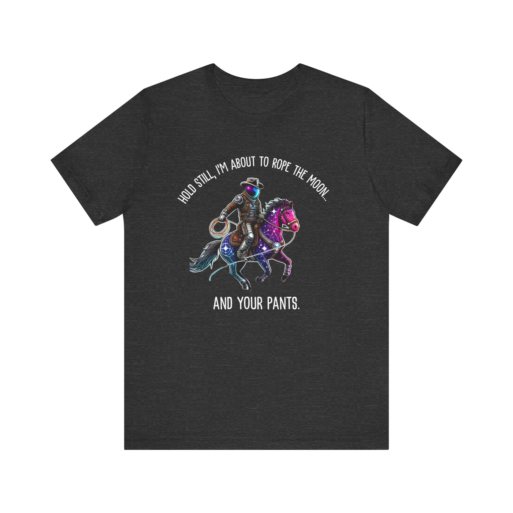 Maglietta Space Cowboy – 'Stai fermo, sto per prendere al laccio la Luna... e i tuoi pantaloni' | Maglietta divertente Cosmic Western