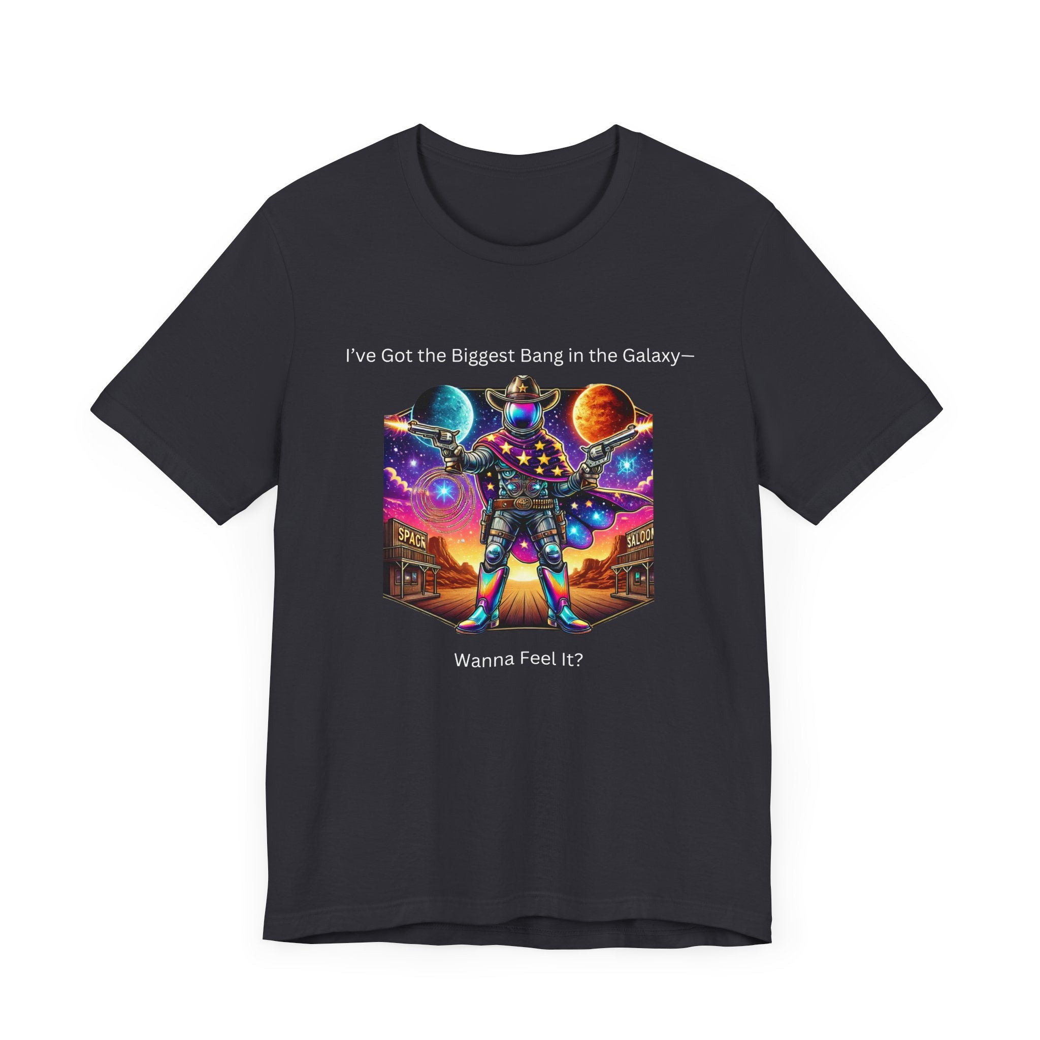 Maglietta unisex a tema galassia con design "Ho il botto più grande della galassia - Vuoi sentirlo?"