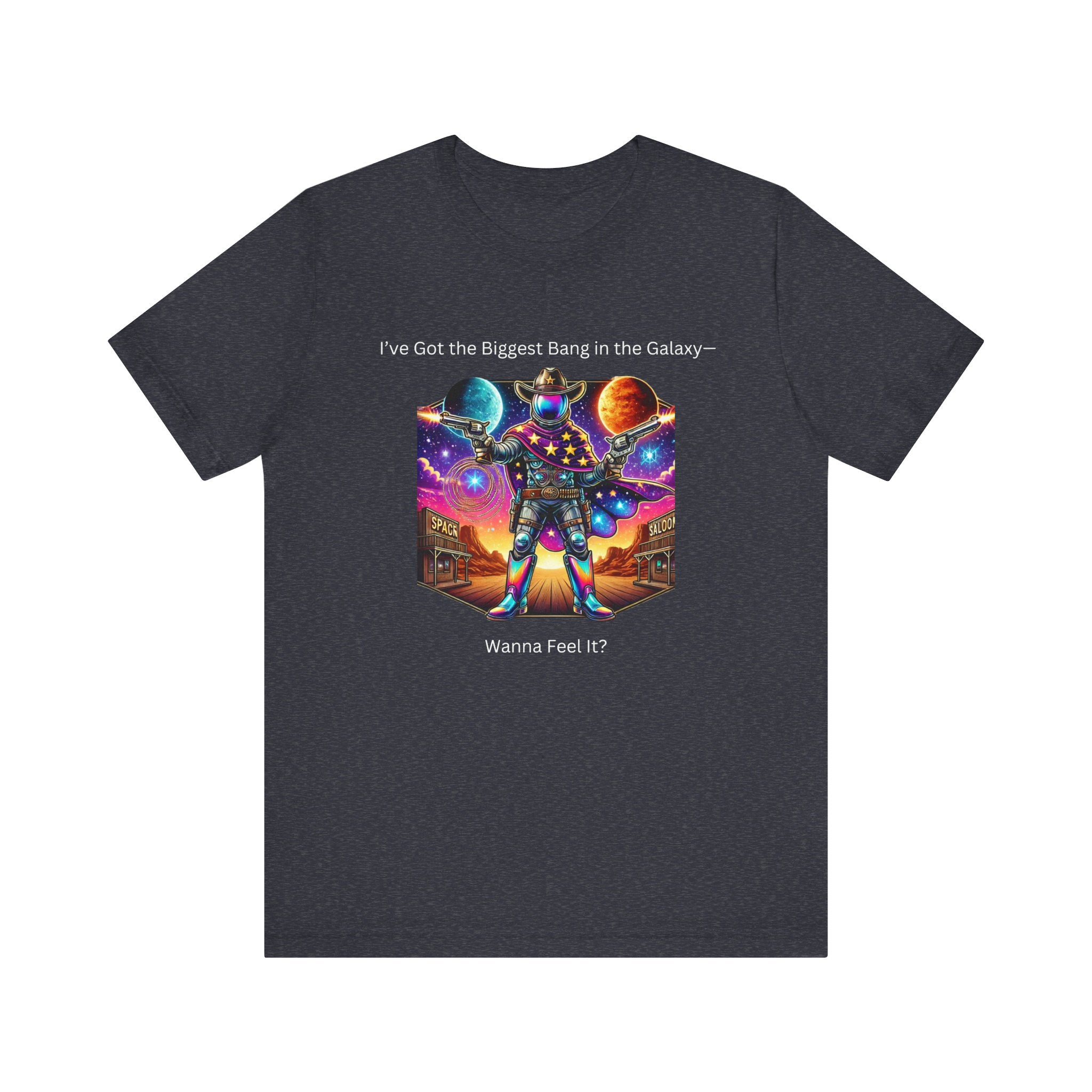Maglietta unisex a tema galassia con design "Ho il botto più grande della galassia - Vuoi sentirlo?"