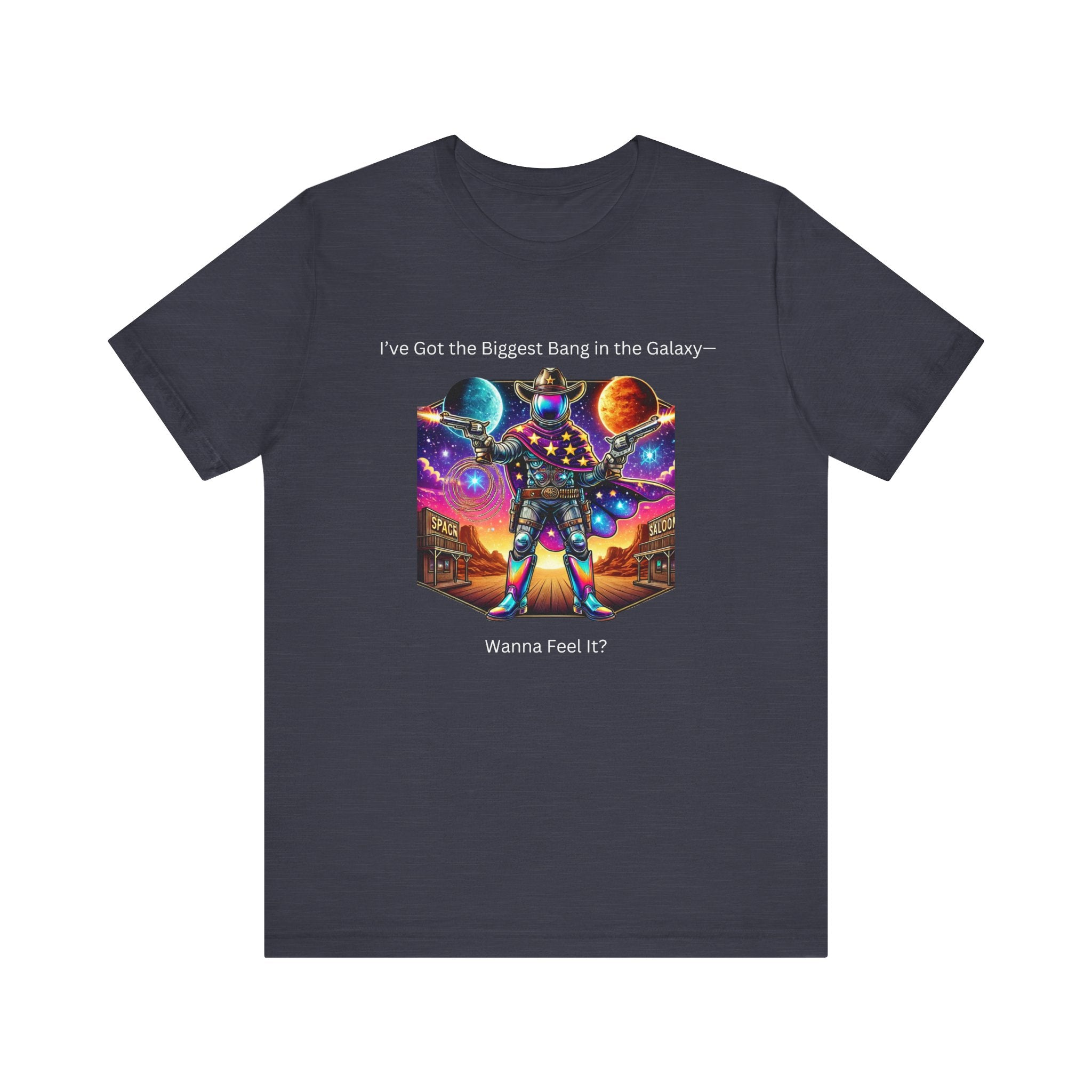 Maglietta unisex a tema galassia con design "Ho il botto più grande della galassia - Vuoi sentirlo?"